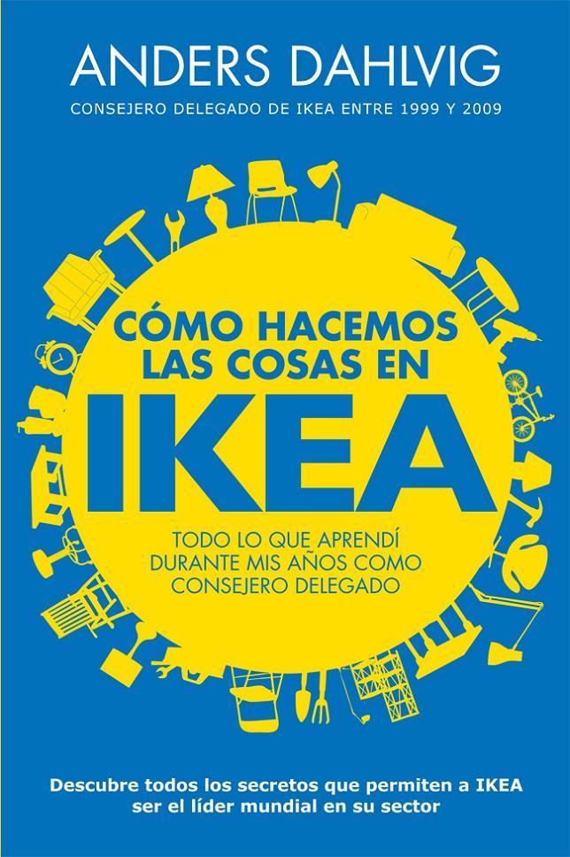 CÓMO HACEMOS LAS COSAS EN IKEA | 9788498752144 | DAHLVIG, ANDERS  | Llibreria L'Altell - Llibreria Online de Banyoles | Comprar llibres en català i castellà online - Llibreria de Girona