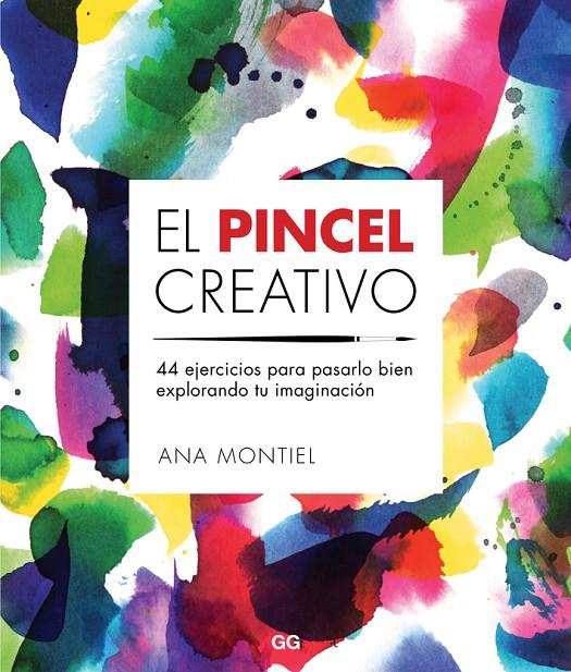 EL PINCEL CREATIVO | 9788425229442 | MONTIEL, ANA | Llibreria Online de Banyoles | Comprar llibres en català i castellà online