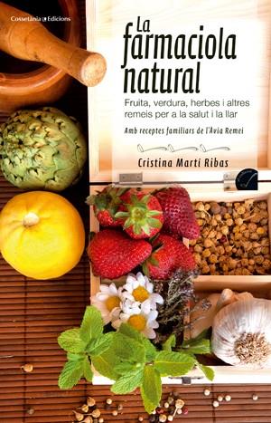 FARMACIOLA NATURAL LA | 9788415456407 | MARTÍ RIBAS CRISTINA  | Llibreria Online de Banyoles | Comprar llibres en català i castellà online