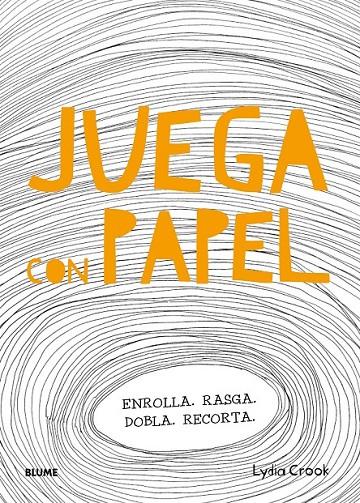 JUEGA CON PAPEL | 9788498018400 | CROOK, LYDIA | Llibreria L'Altell - Llibreria Online de Banyoles | Comprar llibres en català i castellà online - Llibreria de Girona
