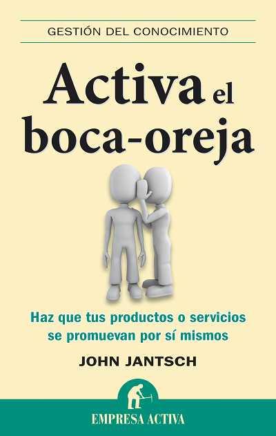 ACTIVA EL BOCA OREJA | 9788492452682 | JANTSCH, JOHN | Llibreria Online de Banyoles | Comprar llibres en català i castellà online