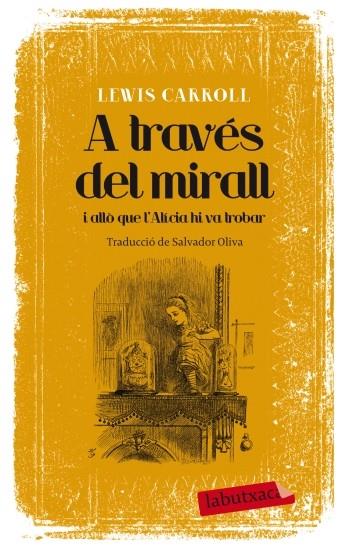 A TRAVÉS DEL MIRALL I ALLÒ QUE L'ALÍCIA HI VA TROBAR | 9788499305639 | LEWIS CARROLL | Llibreria Online de Banyoles | Comprar llibres en català i castellà online