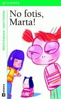 NO FOTIS MARTA (GRUMETS VERD 193) | 9788424630812 | ANGUERA, MERCE | Llibreria Online de Banyoles | Comprar llibres en català i castellà online
