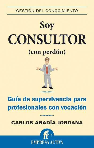 SOY CONSULTOR | 9788492452149 | ABADIA, CARLOS | Llibreria Online de Banyoles | Comprar llibres en català i castellà online
