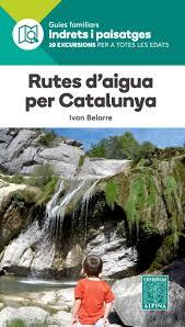 RUTES D'AIGUA PER CATALUNYA -ALPINA | 9788480907484 | BELARRE, IVAN | Llibreria Online de Banyoles | Comprar llibres en català i castellà online