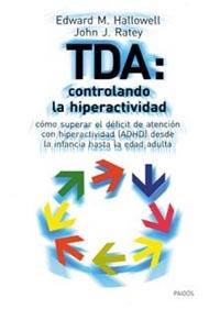 TDA: CONTROLANDO LA HIPERACTIVIDAD | 9788449311215 | HALLOWELL, E.M. Y RATEY, J.J. | Llibreria L'Altell - Llibreria Online de Banyoles | Comprar llibres en català i castellà online - Llibreria de Girona