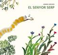 SENYOR SERP, EL | 9788494503849 | GREDER, ARMIN | Llibreria Online de Banyoles | Comprar llibres en català i castellà online