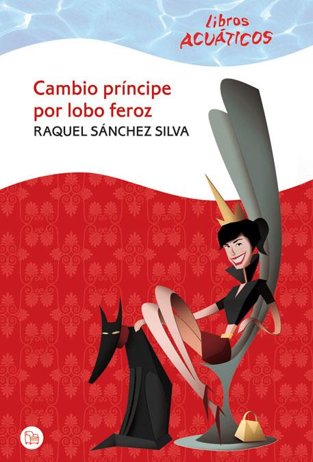 CAMBIO PRINCIPE POR LOBO FEROZ ACUATICO | 9788466322737 | ROVIRA ÁLEX , MIRALLES FRANCESC | Llibreria Online de Banyoles | Comprar llibres en català i castellà online