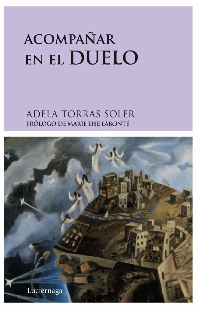 ACOMPAÑAR EN EL DUELO | 9788492545001 | TORRAS SOLER,ADELA | Llibreria Online de Banyoles | Comprar llibres en català i castellà online