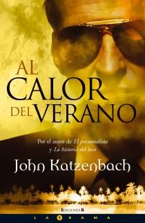 AL CALOR DEL VERANO | 9788466619202 | KATZENBACH, JOHN | Llibreria Online de Banyoles | Comprar llibres en català i castellà online