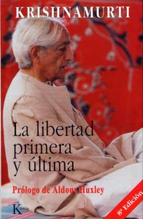 LIBERTAD PRIMERA Y ULTIMA, LA | 9788472453548 | KRISHNAMURTI, J. | Llibreria Online de Banyoles | Comprar llibres en català i castellà online