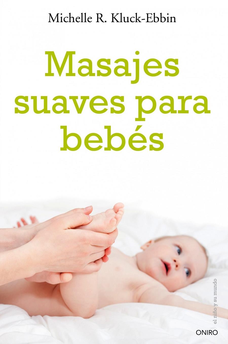MASAJES SUAVES PARA BEBES | 9788497545563 | KLUCK-EBBIN, MICHELLE R | Llibreria Online de Banyoles | Comprar llibres en català i castellà online