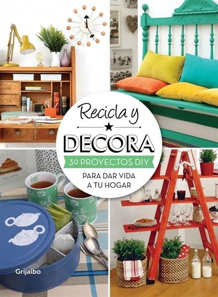 RECICLA Y DECORA | 9788415989004 | MI CASA | Llibreria Online de Banyoles | Comprar llibres en català i castellà online