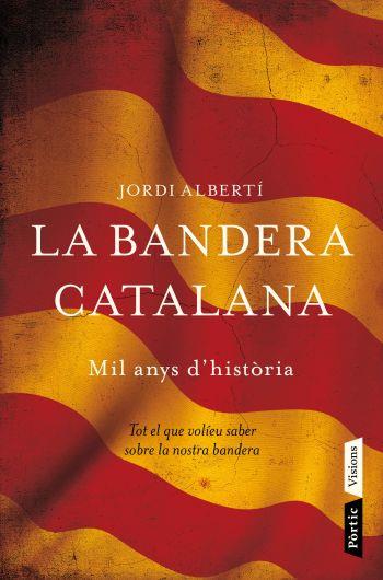 BANDERA CATALANA, LA | 9788498091496 | ALBERTÍ, JORDI | Llibreria L'Altell - Llibreria Online de Banyoles | Comprar llibres en català i castellà online - Llibreria de Girona
