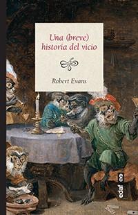 UNA (BREVE) HISTORIA DEL VICIO | 9788441437265 | EVANS, ROBERT | Llibreria Online de Banyoles | Comprar llibres en català i castellà online