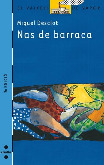 NAS DE BARRACA | 9788466113021 | DESCLOT, MIQUEL | Llibreria L'Altell - Llibreria Online de Banyoles | Comprar llibres en català i castellà online - Llibreria de Girona
