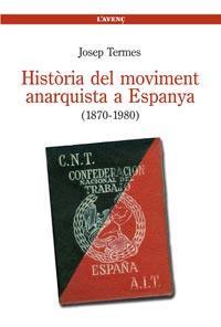 HISTÒRIA DEL MOVIMENT ANARQUISTA A ESPANYA (1870-1980) | 9788488839534 | TERMES, JOSEP | Llibreria Online de Banyoles | Comprar llibres en català i castellà online