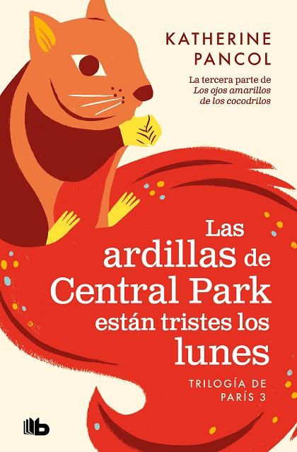 LAS ARDILLAS DE CENTRAL PARK ESTÁN TRISTES LOS LUNES (TRILOGÍA DE PARÍS 3) | 9788413144658 | PANCOL, KATHERINE | Llibreria L'Altell - Llibreria Online de Banyoles | Comprar llibres en català i castellà online - Llibreria de Girona