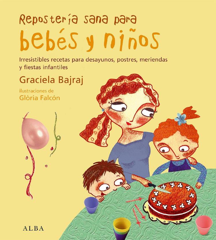 REPOSTERIA SANA PARA BEBES Y NIÑOS | 9788484284307 | BAJRAJ, GRACIELA | Llibreria L'Altell - Llibreria Online de Banyoles | Comprar llibres en català i castellà online - Llibreria de Girona