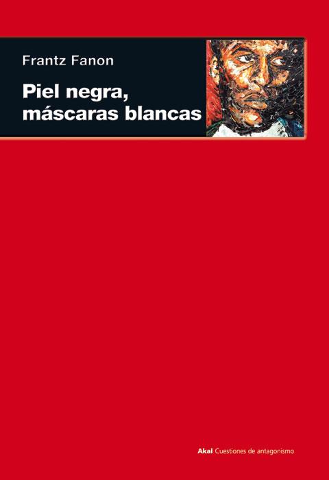 PIEL NEGRA, MÁSCARAS BLANCAS | 9788446027959 | FANON, FRANTZ | Llibreria Online de Banyoles | Comprar llibres en català i castellà online