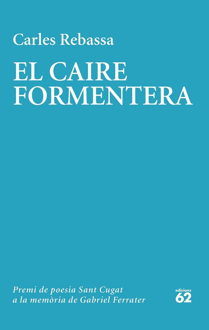 CAIRE FORMENTERA, EL | 9788429780604 | REBASSA, CARLES | Llibreria L'Altell - Llibreria Online de Banyoles | Comprar llibres en català i castellà online - Llibreria de Girona