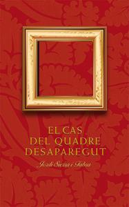 CAS DEL QUADRE DESAPAREGUT, EL | 9788424646585 | SIERRA I FABRA, JORDI | Llibreria Online de Banyoles | Comprar llibres en català i castellà online