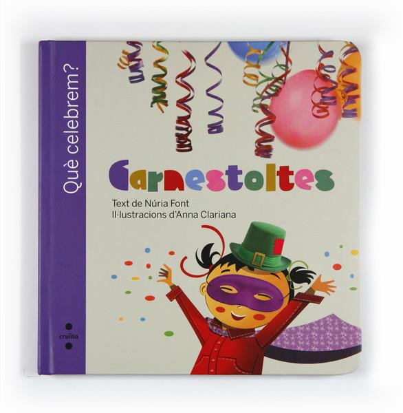CARNESTOLTES. QUÈ CELEBREM? | 9788466125444 | FONT, NÚRIA | Llibreria Online de Banyoles | Comprar llibres en català i castellà online