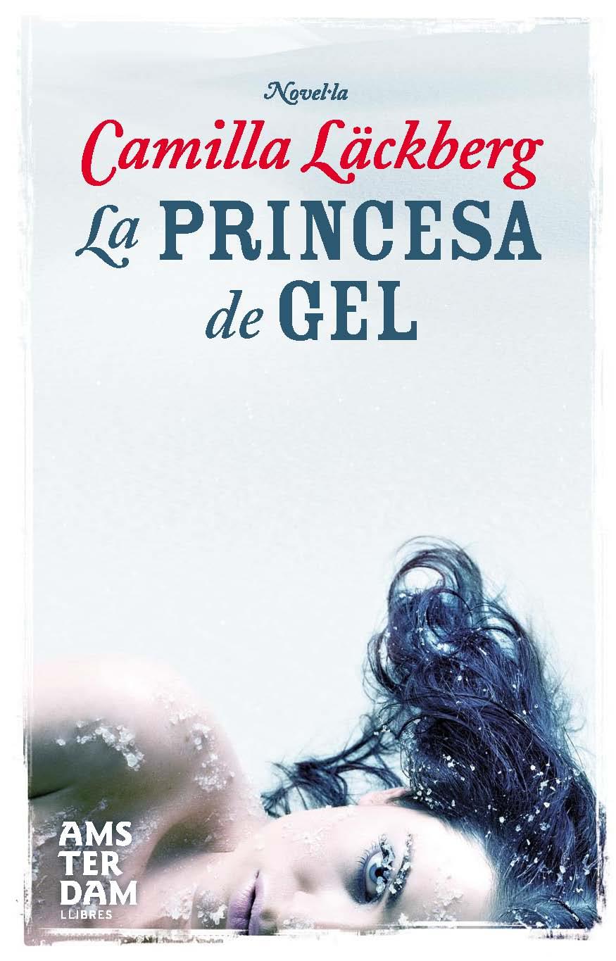 PRINCESA DE GEL,LA | 9788493718336 | LÄCKBERG,CAMILLA | Llibreria Online de Banyoles | Comprar llibres en català i castellà online