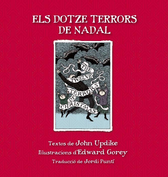 DOTZE TERRORS DE NADAL, ELS | 9788415539865 | UPDIKE, JOHN/GOREY, EDWARD | Llibreria L'Altell - Llibreria Online de Banyoles | Comprar llibres en català i castellà online - Llibreria de Girona