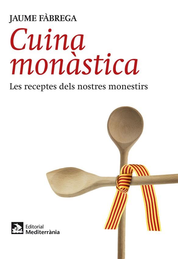 CUINA MONÀSTICA | 9788499791715 | FÀBREGA COLOM, JAUME | Llibreria L'Altell - Llibreria Online de Banyoles | Comprar llibres en català i castellà online - Llibreria de Girona