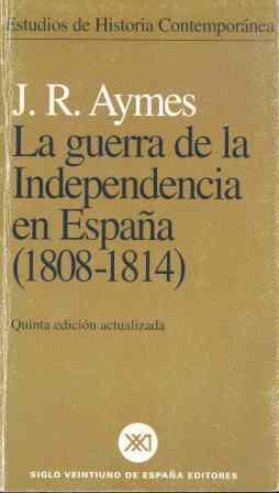 GUERRA DE LA INDEPENDENCIA EN ESPAÑA (1808-1814), LA | 9788432311437 | AYMES, J.R. | Llibreria Online de Banyoles | Comprar llibres en català i castellà online