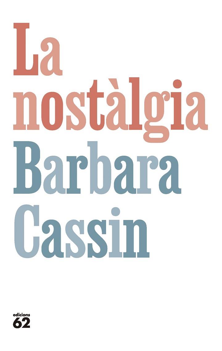 LA NOSTÀLGIA | 9788429781281 | CASSIN, BARBARA | Llibreria Online de Banyoles | Comprar llibres en català i castellà online