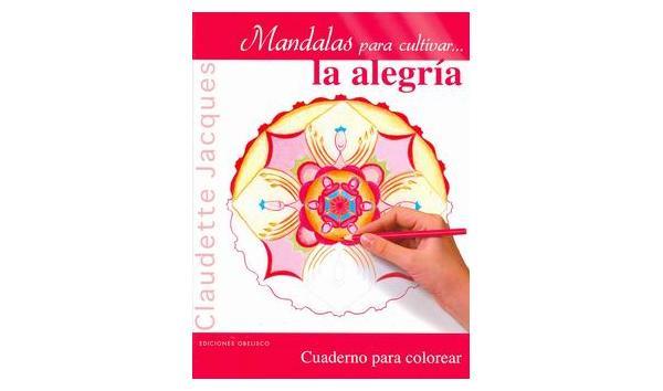 MANDALAS PARA CULTIVAR LA ALEGRI | 9788415968658 | JACQUES, CLAUDETTE | Llibreria Online de Banyoles | Comprar llibres en català i castellà online