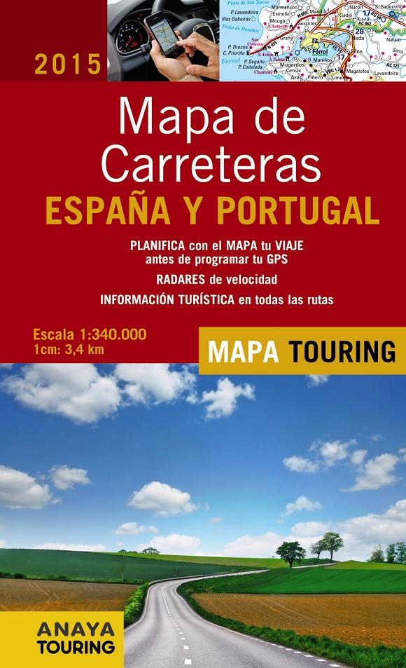 MAPA DE CARRETERAS DE ESPAÑA Y PORTUGAL 2015 | 9788499357386 | ANAYA TOURING | Llibreria L'Altell - Llibreria Online de Banyoles | Comprar llibres en català i castellà online - Llibreria de Girona