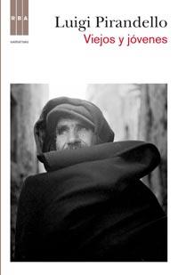 VIEJOS Y JÓVENES | 9788498678710 | PIRANDELLO,LUIGI | Llibreria L'Altell - Llibreria Online de Banyoles | Comprar llibres en català i castellà online - Llibreria de Girona