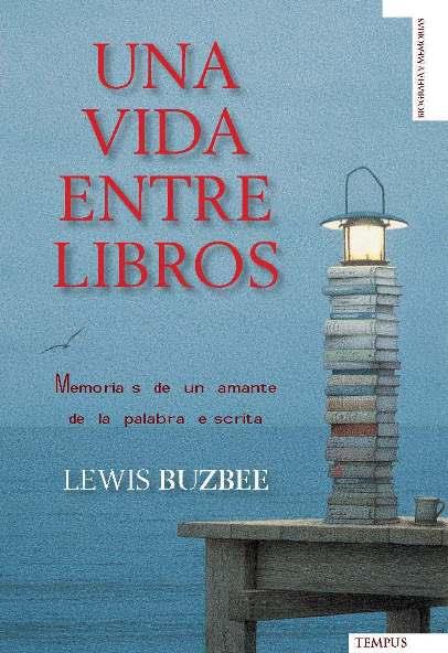 VIDA ENTRE LIBROS, UNA | 9788493618148 | BUZBEE, LEWIS | Llibreria L'Altell - Llibreria Online de Banyoles | Comprar llibres en català i castellà online - Llibreria de Girona