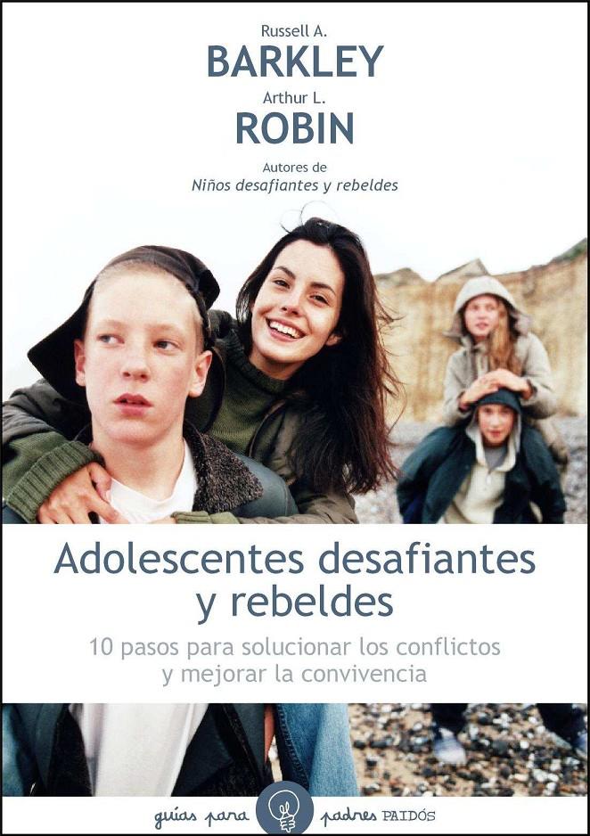 ADOLESCENTES DESAFIANTES Y REBELDES | 9788449324994 | BARKLEY, RUSSELL A / ROBIN, ARTHUR L. | Llibreria Online de Banyoles | Comprar llibres en català i castellà online