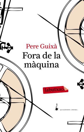 FORA DE LA MÀQUINA | 9788492549641 | GUIXÀ,PERE | Llibreria Online de Banyoles | Comprar llibres en català i castellà online