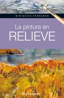 PINTURA EN RELIEVE, LA | 9788434237179 | MARTÍN ROIG, GABRIEL | Llibreria Online de Banyoles | Comprar llibres en català i castellà online