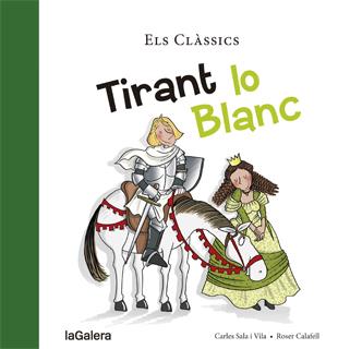 TIRANT LO BLANC | 9788424659790 | CARLES SALA I VILA/ ROSER CALAFELL | Llibreria Online de Banyoles | Comprar llibres en català i castellà online