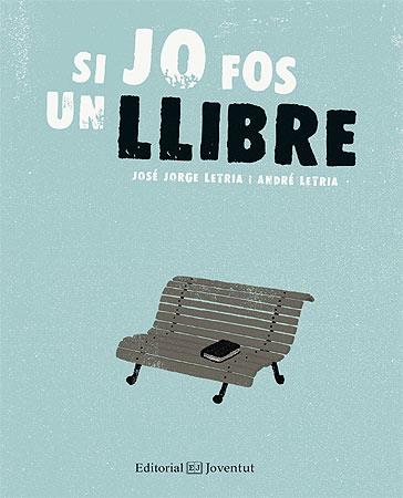 SI JO FOS UN LLIBRE | 9788426141200 | LETRIA, JOSÉ JORGE/LETRIA, ANDRÉ | Llibreria Online de Banyoles | Comprar llibres en català i castellà online