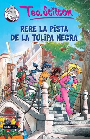 18. RERE LA PISTA DE LA TULIPA NEGRA | 9788490573693 | TEA STILTON | Llibreria Online de Banyoles | Comprar llibres en català i castellà online