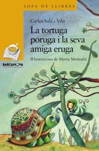TORTUGA PORUGA I LA SEVA AMIGA ERUGA, LA | 9788448929084 | SALA VILA, CARLES | Llibreria L'Altell - Llibreria Online de Banyoles | Comprar llibres en català i castellà online - Llibreria de Girona