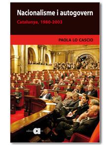 NACIONALISME I AUTOGOVERN : CATALUNYA, 1980-2003 | 9788495916969 | CASCIO, PAOLA LO | Llibreria Online de Banyoles | Comprar llibres en català i castellà online