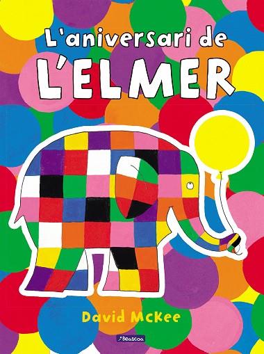 L'ELMER. UN CONTE - L'ANIVERSARI DE L'ELMER | 9788448868673 | MCKEE, DAVID | Llibreria Online de Banyoles | Comprar llibres en català i castellà online