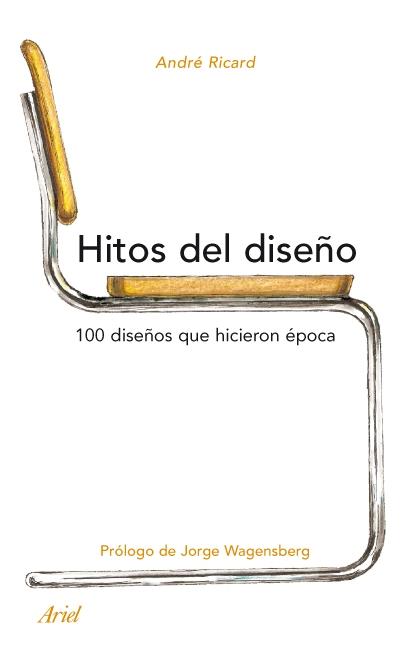 HITOS DEL DISEÑO.100 DISEÑOS QUE HICIERON ÉPOCA | 9788434488366 | RICARD, ANDRE | Llibreria Online de Banyoles | Comprar llibres en català i castellà online