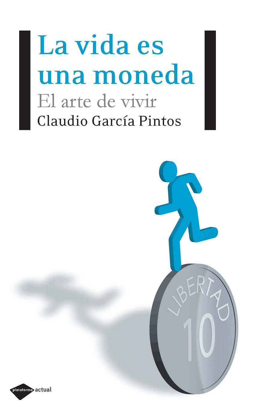 VIDA ES UNA MONEDA, LA | 9788496981768 | GARCÍA PINTOS, CLAUDIO | Llibreria L'Altell - Llibreria Online de Banyoles | Comprar llibres en català i castellà online - Llibreria de Girona