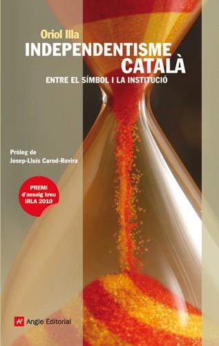 INDEPENDENTISME CATALA | 9788415002222 | ILLA, ORIOL | Llibreria L'Altell - Llibreria Online de Banyoles | Comprar llibres en català i castellà online - Llibreria de Girona