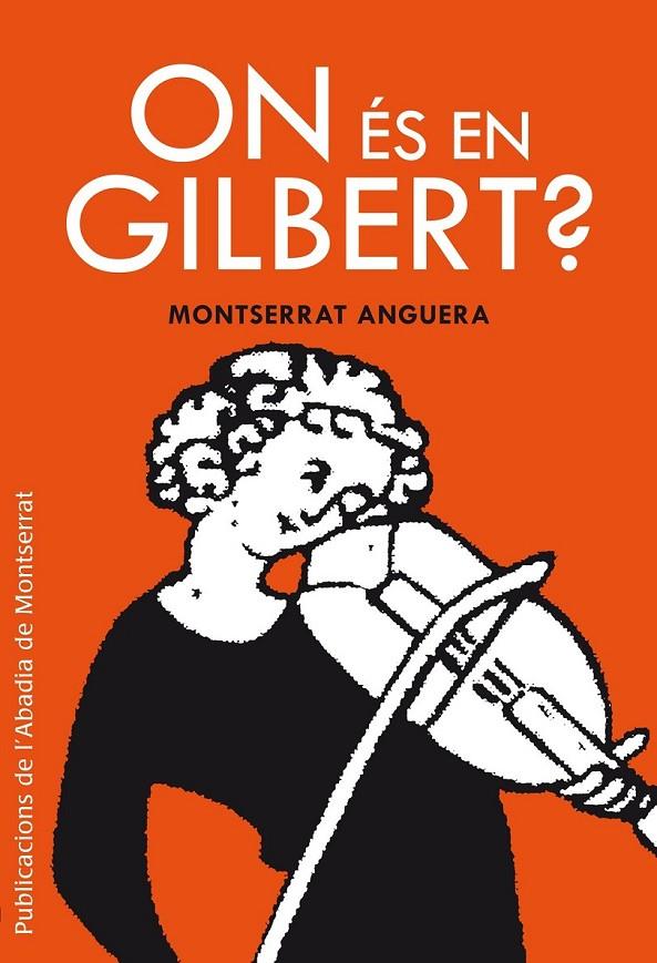 ON ÉS EN GILBERT? | 9788498835687 | ANGUERA, MONTSERRAT | Llibreria Online de Banyoles | Comprar llibres en català i castellà online