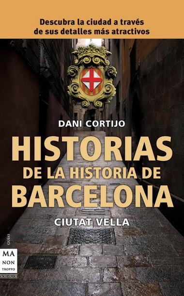 HISTORIAS DE LA HISTORIA DE BARCELONA | 9788415256007 | VELLA, CIUTAT | Llibreria Online de Banyoles | Comprar llibres en català i castellà online